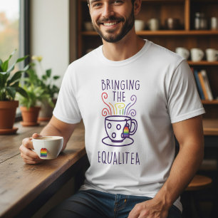 Bringing Equalitea LGBTQ Pride Teetasse T-Shirt