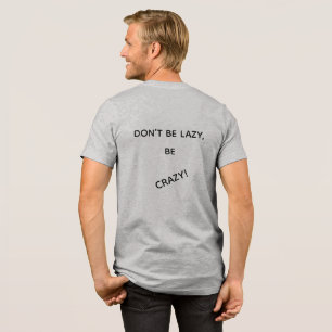 BRINGT DIE ENERGIE, SEID NICHT FAUL, SEID VERRÜCKT Tri-Blend SHIRT