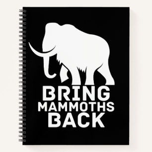 Bringt Mammots zurück Notizbuch