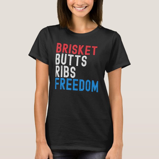 Brisket Butts Ribs Freedom Patriotic meat  4th of  T-Shirt (Vorderseite)