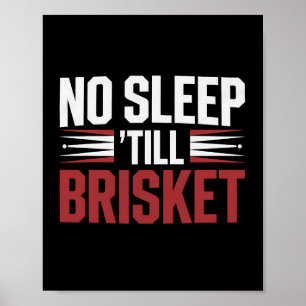 Brisket Grillen Smoker No Sleep bis Brisket Funny  Poster