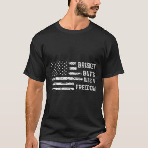 Brisket Hinterns Ribs and Freedom _ Grillen T-Shirt