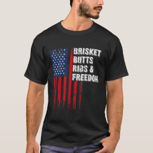 Brisket Hinterns Ribs and Freedom Steak Cooking Be T-Shirt