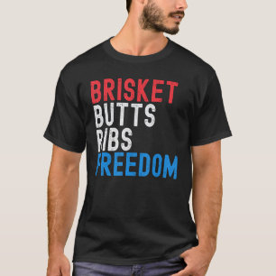 Brisket Hinterns Ribs Freedom Patriotic T-Shirt