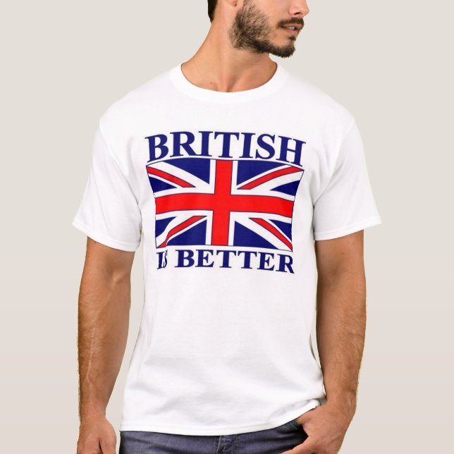 Briten sind besser T-Shirt (Vorderseite)