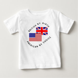 Britisch von Geburt Amerikanisch durch Wahl Baby T-shirt