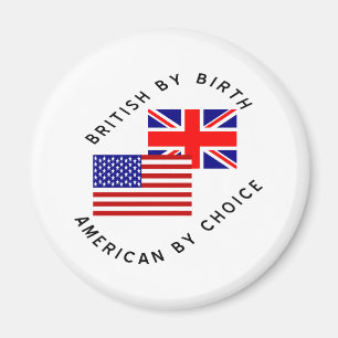 Britisch von Geburt Amerikanisch durch Wahl Magnet