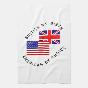 Britisch von Geburt Amerikanisch durch Wahl Schwar Küchentuch
