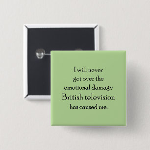 Britisches Fernsehen hat mich emotional geschädigt Button