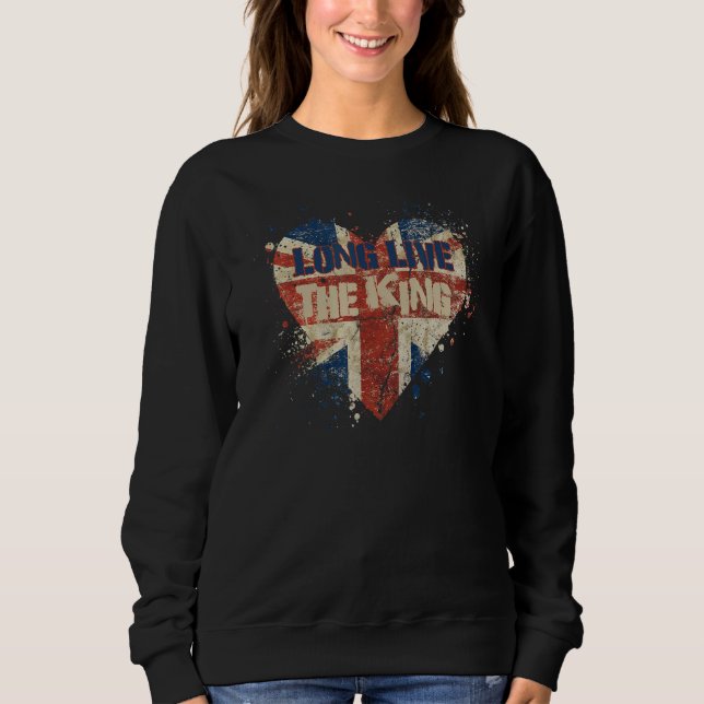 British King Long Live The King God Save The King  Sweatshirt (Vorderseite)