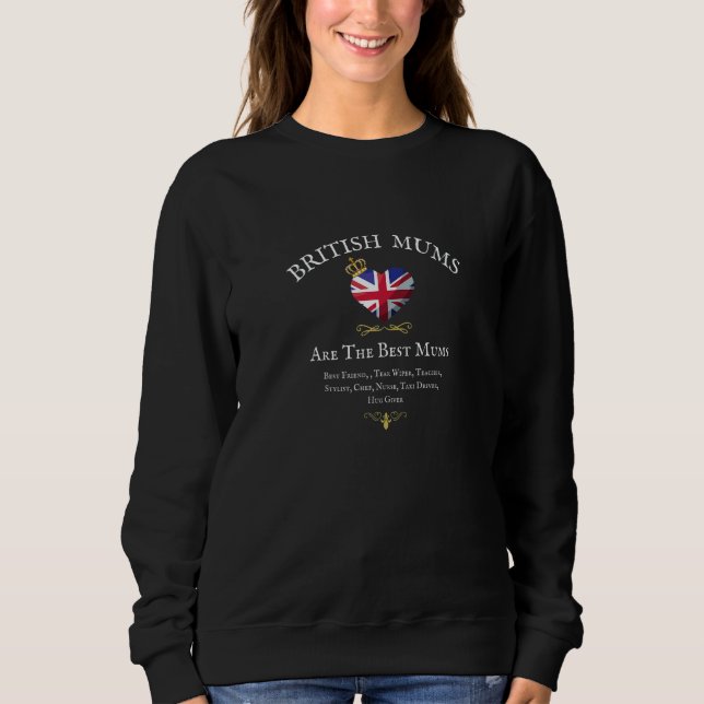 BRITISH MUMS ARE THE BEST MUMS UK GB UNION JACK FL SWEATSHIRT (Vorderseite)