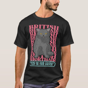 British Shorthair Mama Cat Owner British Shorthair T-Shirt