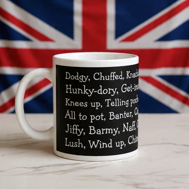British Slang Jumbo-Tasse (British Slang Giant Coffee Mug
by Ricaso. Fun mug with words  'lush, dodgy, hunky dory and chuffed )