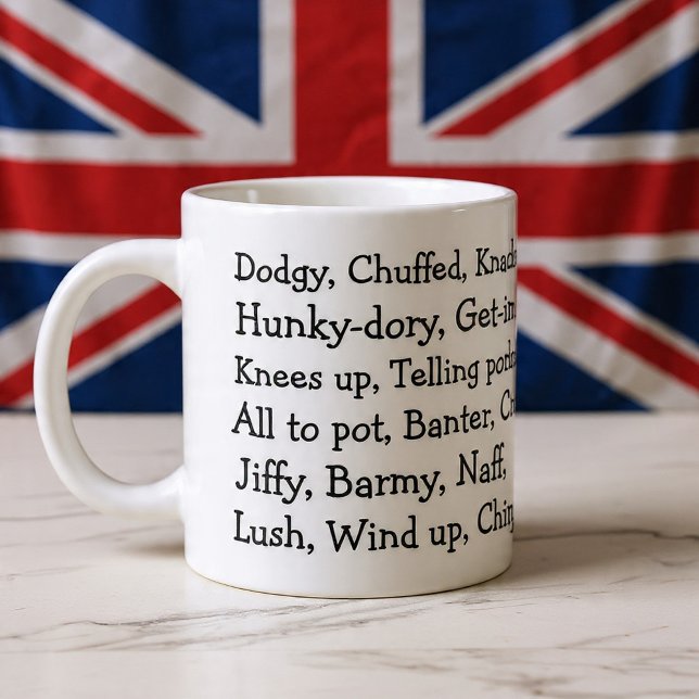 British Slang Jumbo-Tasse (British Slang Giant Coffee Mug
by Ricaso. Fun mug with words  'lush, dodgy, hunky dory and chuffed )