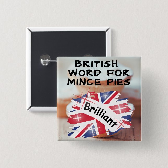 British Word for Mince Pies - BRILLIANT Button (Vorne & Hinten)