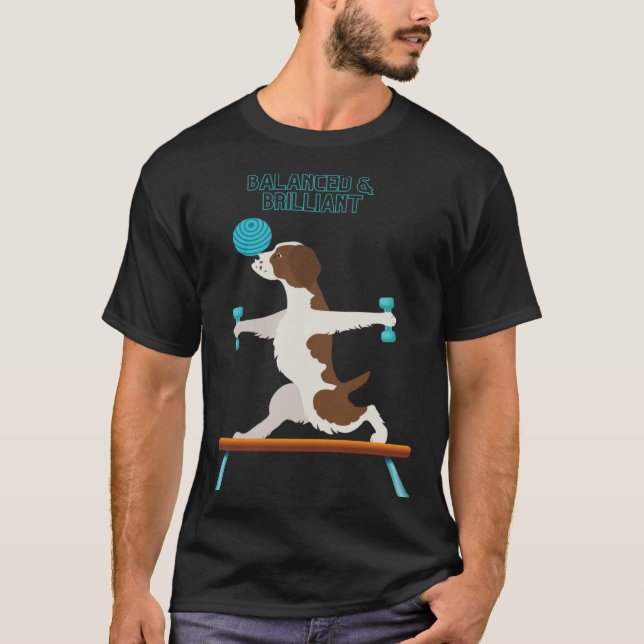 Brittany Dog Fun Gym Working out Balanced & Brilli T-Shirt (Vorderseite)