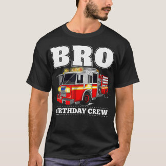 Bro Birthday Crew Brother Fire Truck Feuerwehrmann T-Shirt