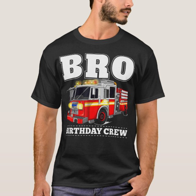 Bro Birthday Crew Brother Fire Truck Feuerwehrmann T-Shirt (Vorderseite)