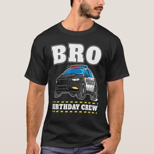 Bro Birthday Crew Polizei Polizist Auto Polizist B T-Shirt (Vorderseite)