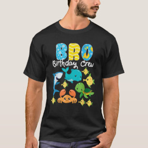 Bro Birthday Crew Sea Ocean Fish Aquarium Par T-Shirt