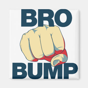 Bro Bump Funny mens Magnet