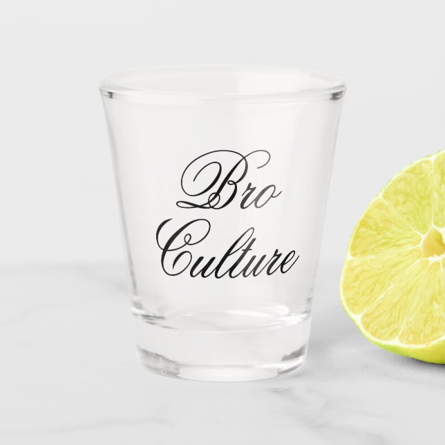 Bro Culture Shot Glass Schnapsglas (Vorderseite)