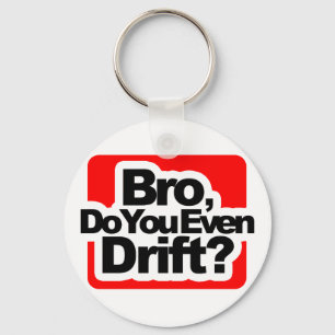 Bro, Do you even drift ? Schlüsselanhänger