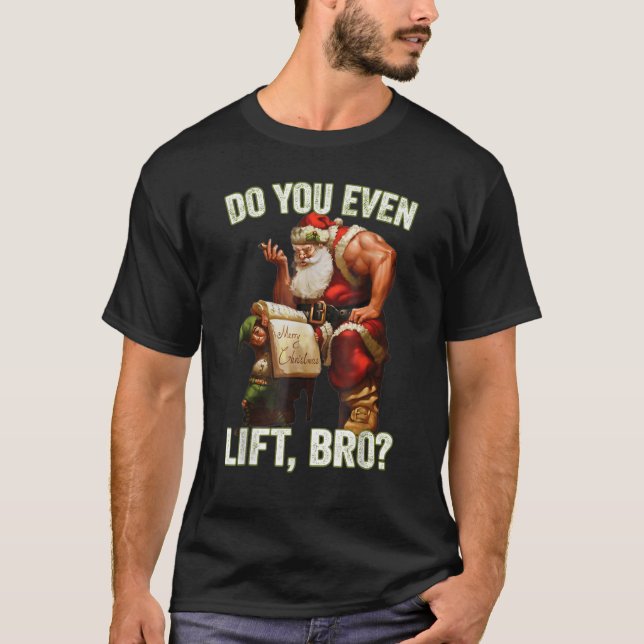 Bro Do You Even Lift Funny Christmas Santa Claus T-Shirt (Vorderseite)