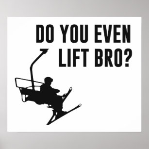 Bro, Do You Even Ski Lift? Poster