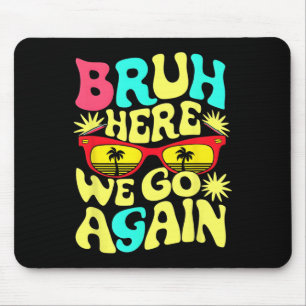 Bro Erster Schultag Zurück zur Schule Bruh Hier si Mousepad