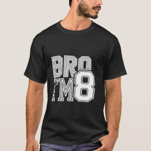 BRO ICH Habe 8. Geburtstag T-Shirt