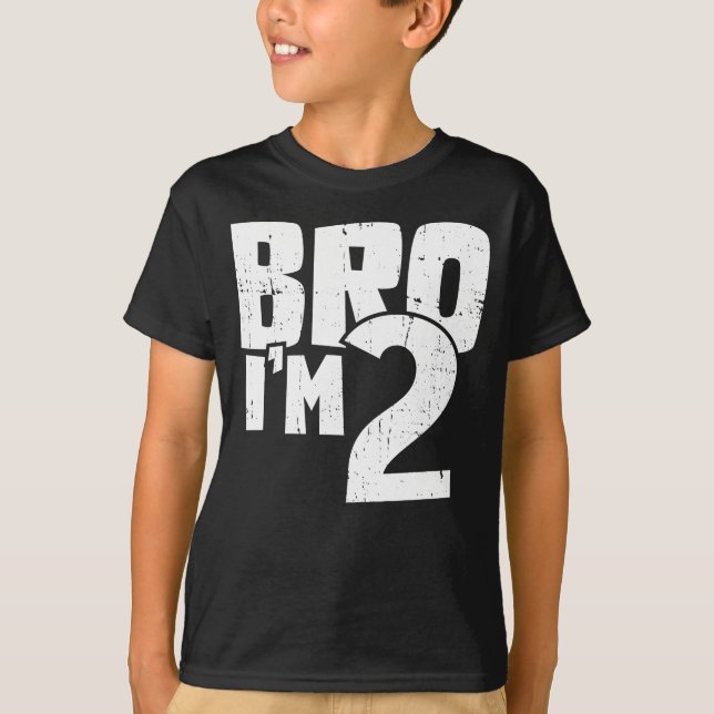 Bro I'm 2 T-Shirt (Vorderseite)