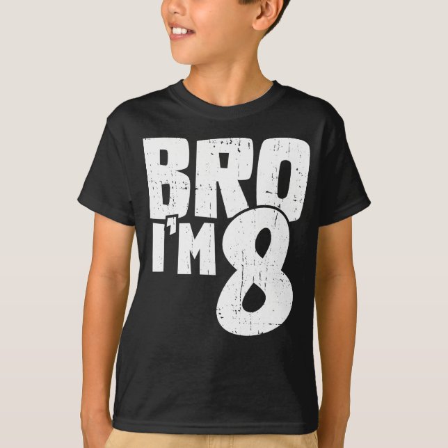 Bro I'm 8 gift For Birthday  T-Shirt (Vorderseite)
