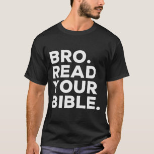Bro Lies Deine Bibel Bruh Religiöser Christlicher T-Shirt