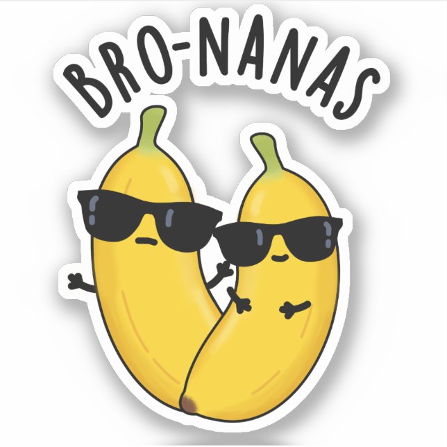 Bro-nanas Funny Fruit Banana Pun Aufkleber (Vorderseite)