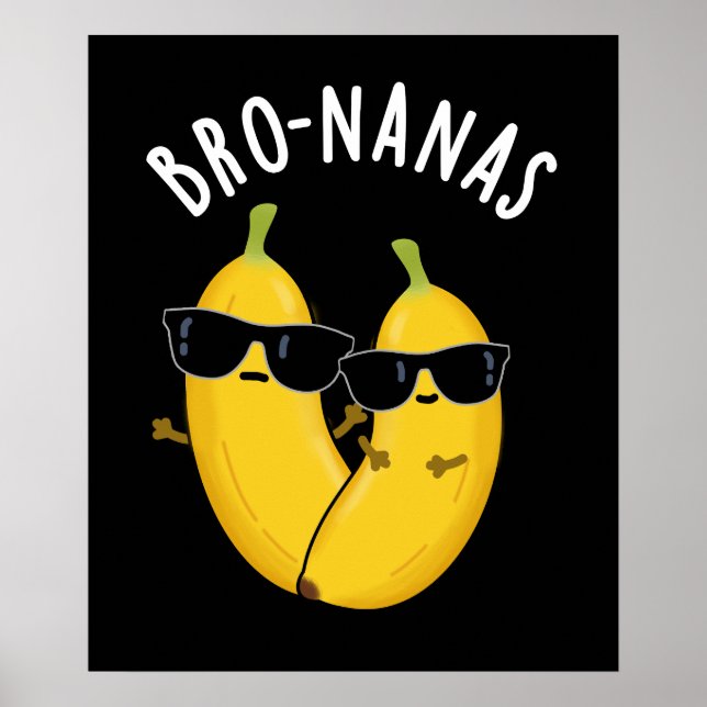 Bro-nanas Funny Fruit Banana Pun Dark BG Poster (Vorne)