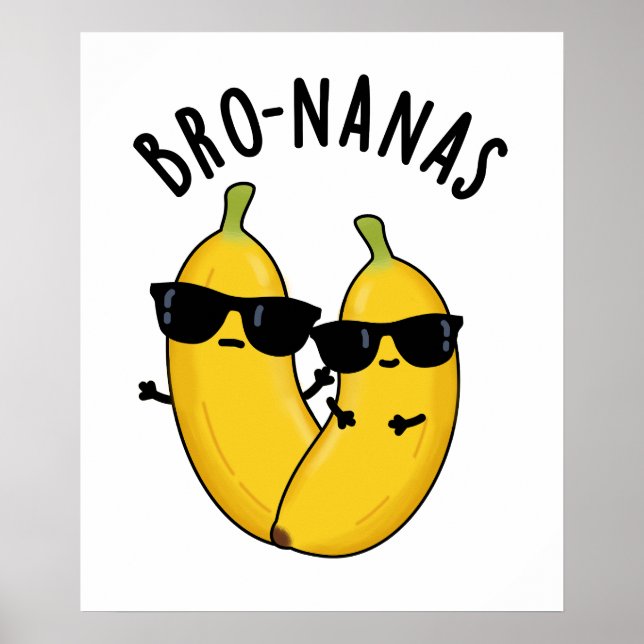 Bro-nanas Funny Fruit Banana Pun Poster (Vorne)