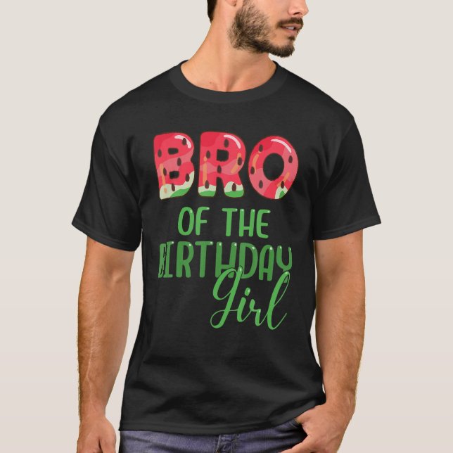 Bro of the Birthday Girl Summer Watermelon Matchin T-Shirt (Vorderseite)
