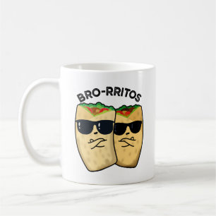 Bro-rritos Funny Burrito Pun Kaffeetasse