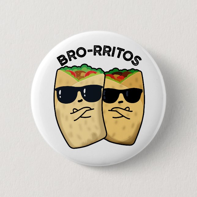 Bro-rritos Lustiger Burrito Wortwitz  Button (Vorderseite)