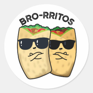 Bro-rritos Lustiger Burrito Wortwitz Runder Aufkleber