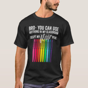 Bro Sie können alles in meinem Klassenzimmer verwe T-Shirt