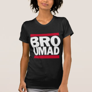 Bro U wütend T-Shirt