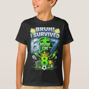 Bro überlebte 6-7 8 Fußball Lustig 8. Geburtstag K T-Shirt