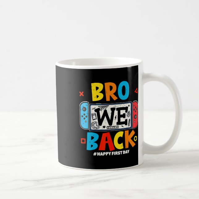 Bro We Ck Gamer First Day Ck To School  Kaffeetasse (Rechts)