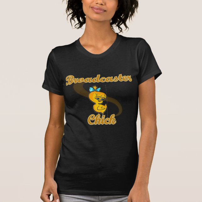 Broadcaster Chick T-Shirt (Vorderseite)