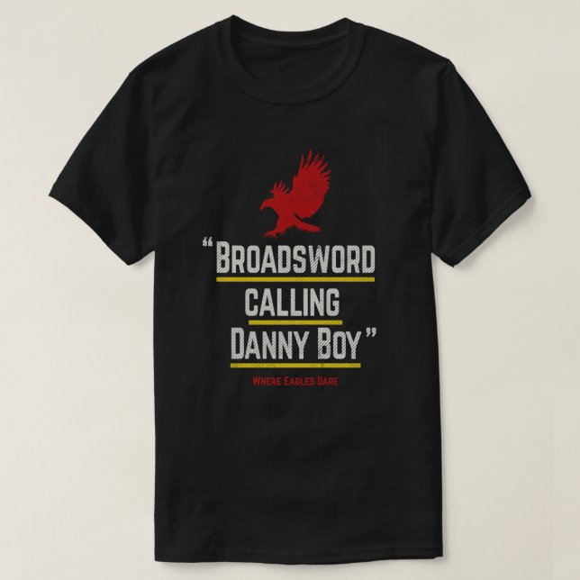 Broadsword nennen Danny Boy - berühmte Filmlinie q T-Shirt (Design vorne)
