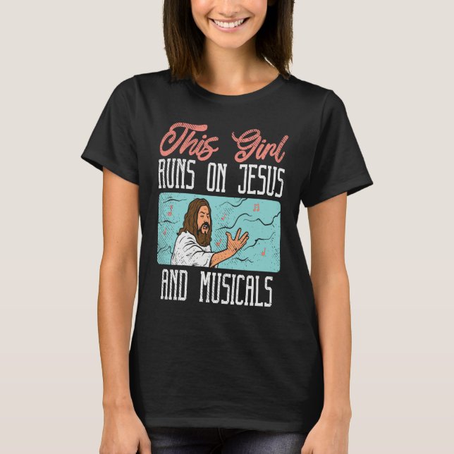 Broadway Actor Musical Theater Fans  Jesus & Music T-Shirt (Vorderseite)