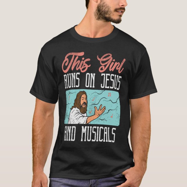 Broadway Actor Musical Theater Fans  Jesus & Music T-Shirt (Vorderseite)