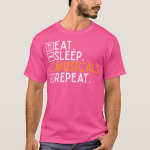 Broadway Theater Geschenk essen Sleep Musicals Wie T-Shirt